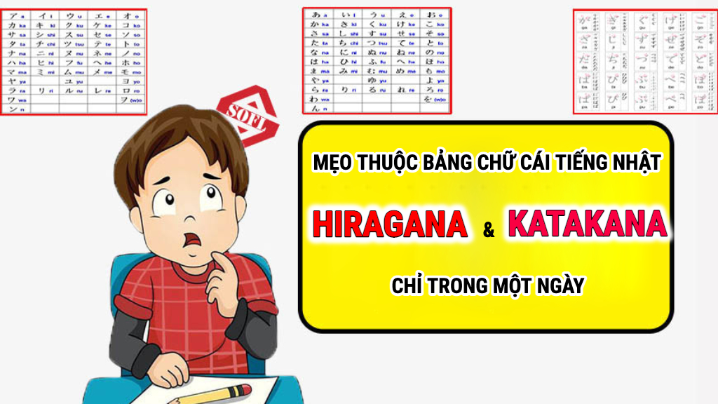 Tự học tiếng Nhật – Mẹo nhớ bảng chữ cái Hiragana và Katakana chỉ trong 1 ngày