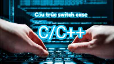 Câu lệnh điều kiện Switch case trong ngôn ngữ C/C++ 14