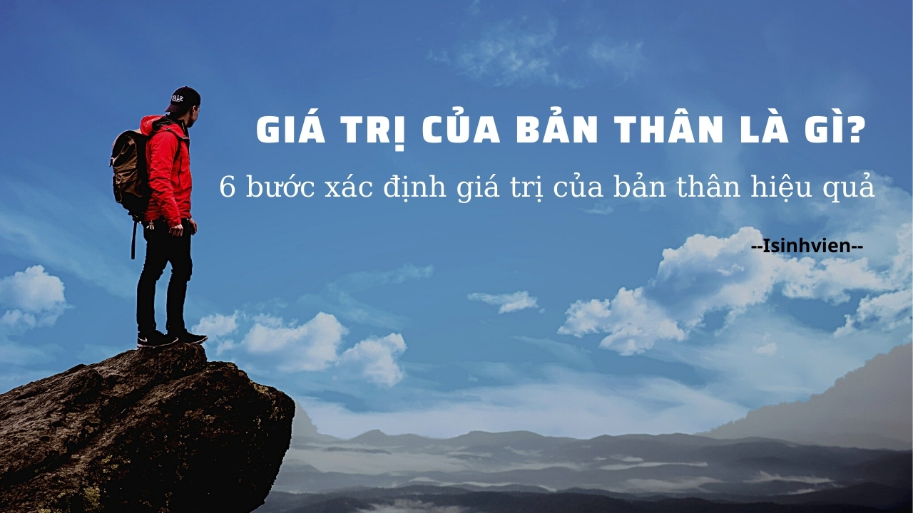 Giá trị của bản thân là gì? 6 Bước xác định hiệu quả nhất