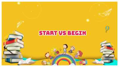 Phân biệt Start và Begin - Cách dùng, bài tập có đáp án 10