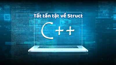 Tất tần tận về Struct trong C++ 4