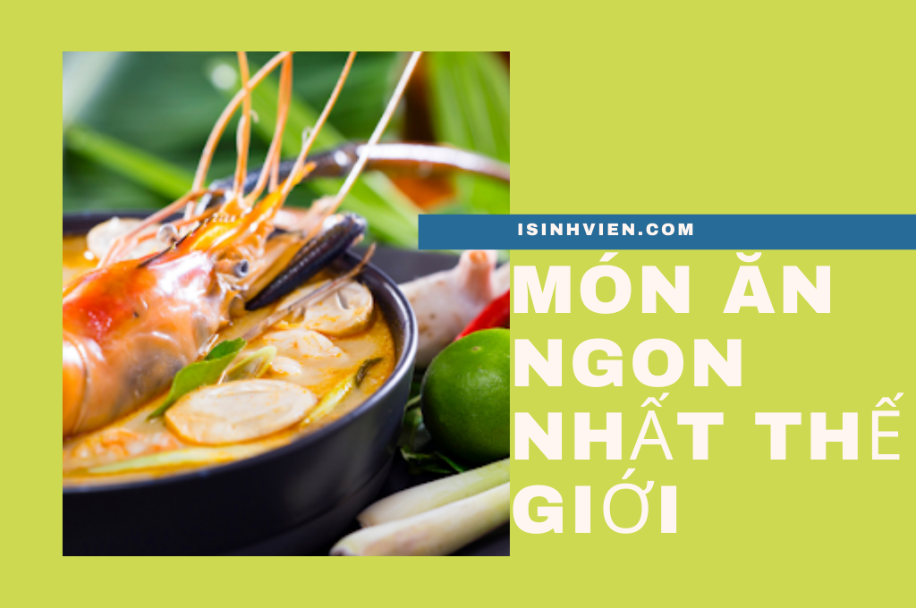 Top 10 món ăn ngon nhất thế giới bạn nhất định phải thử một lần trong đời