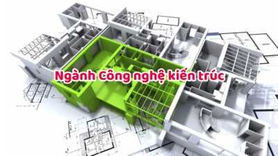 Ngành Công nghệ kiến trúc là gì? Cơ hội việc làm khi ra trường