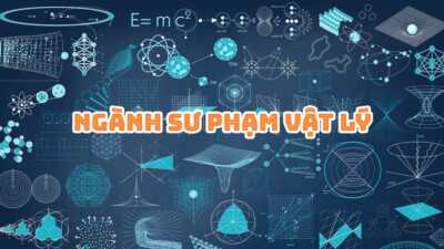 Ngành Sư phạm vật lý là gì? Ra trường làm gì?