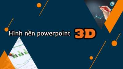 TOP 20 hình nền powerpoint 3D độc đáo và ấn tượng nhất